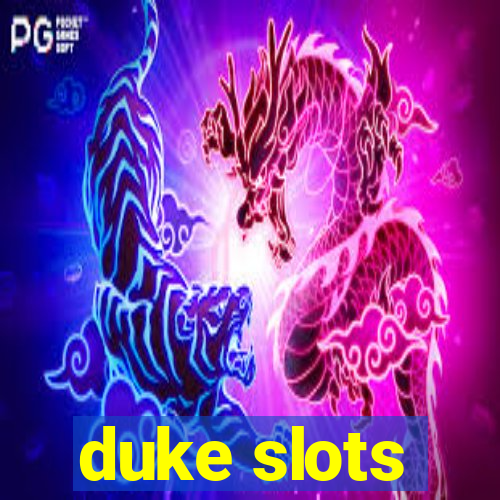 duke slots